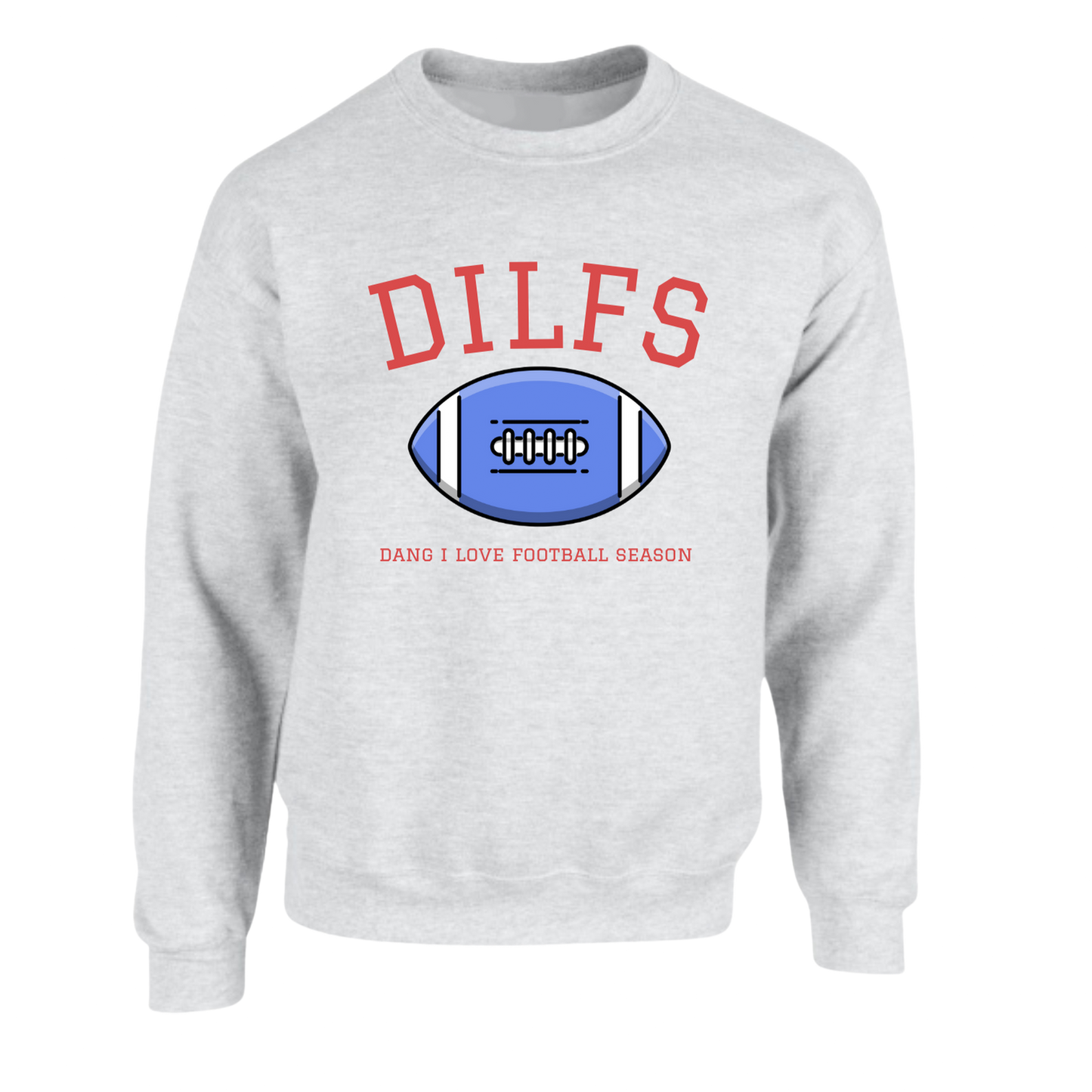 DILFS "Dang I Love Football Season" Crewneck