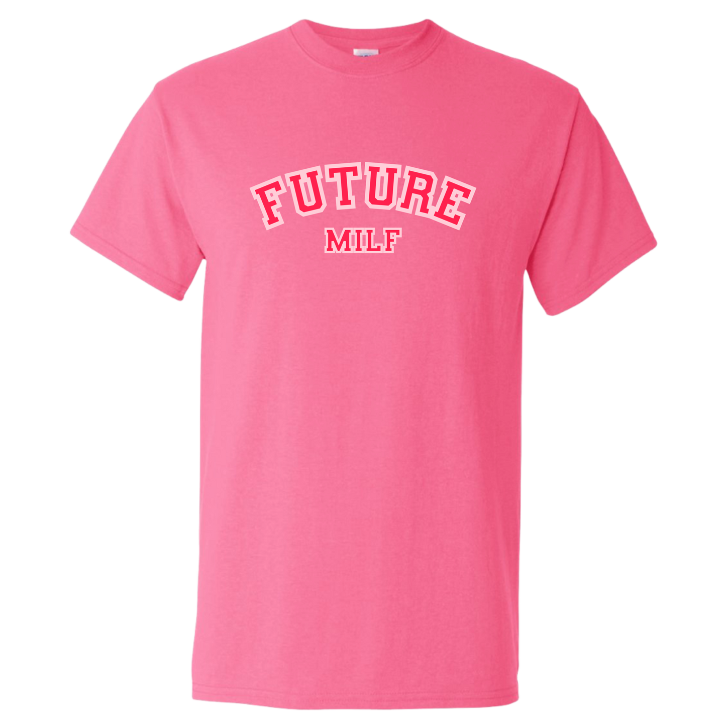FUTURE MILF Hot Pink Tee