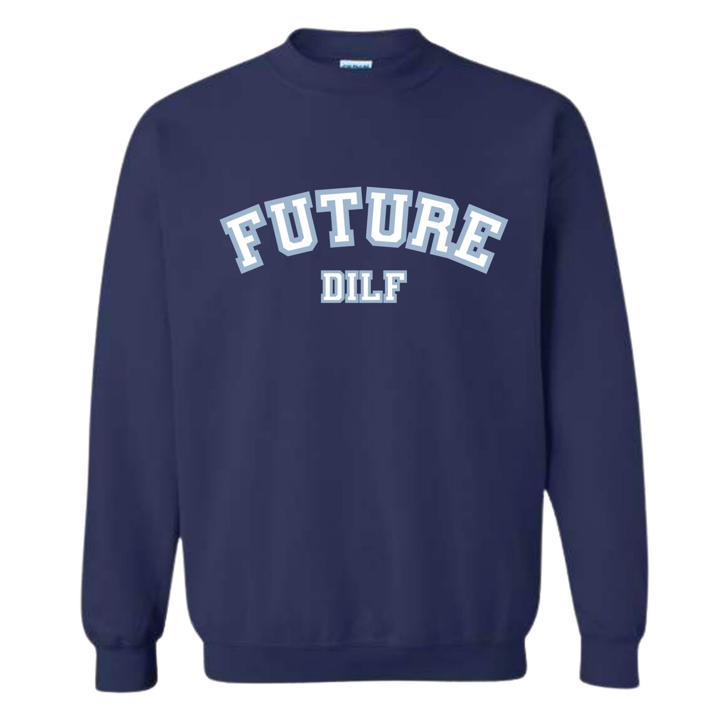 FUTURE DILF Navy Crewneck