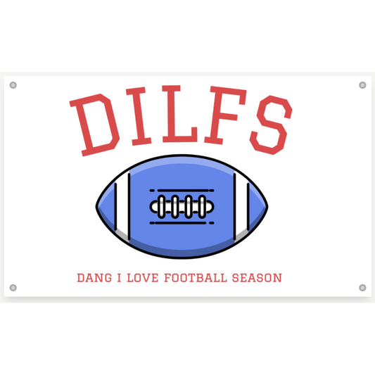 DILFS "Dang I Love Football Season" Wall Flag