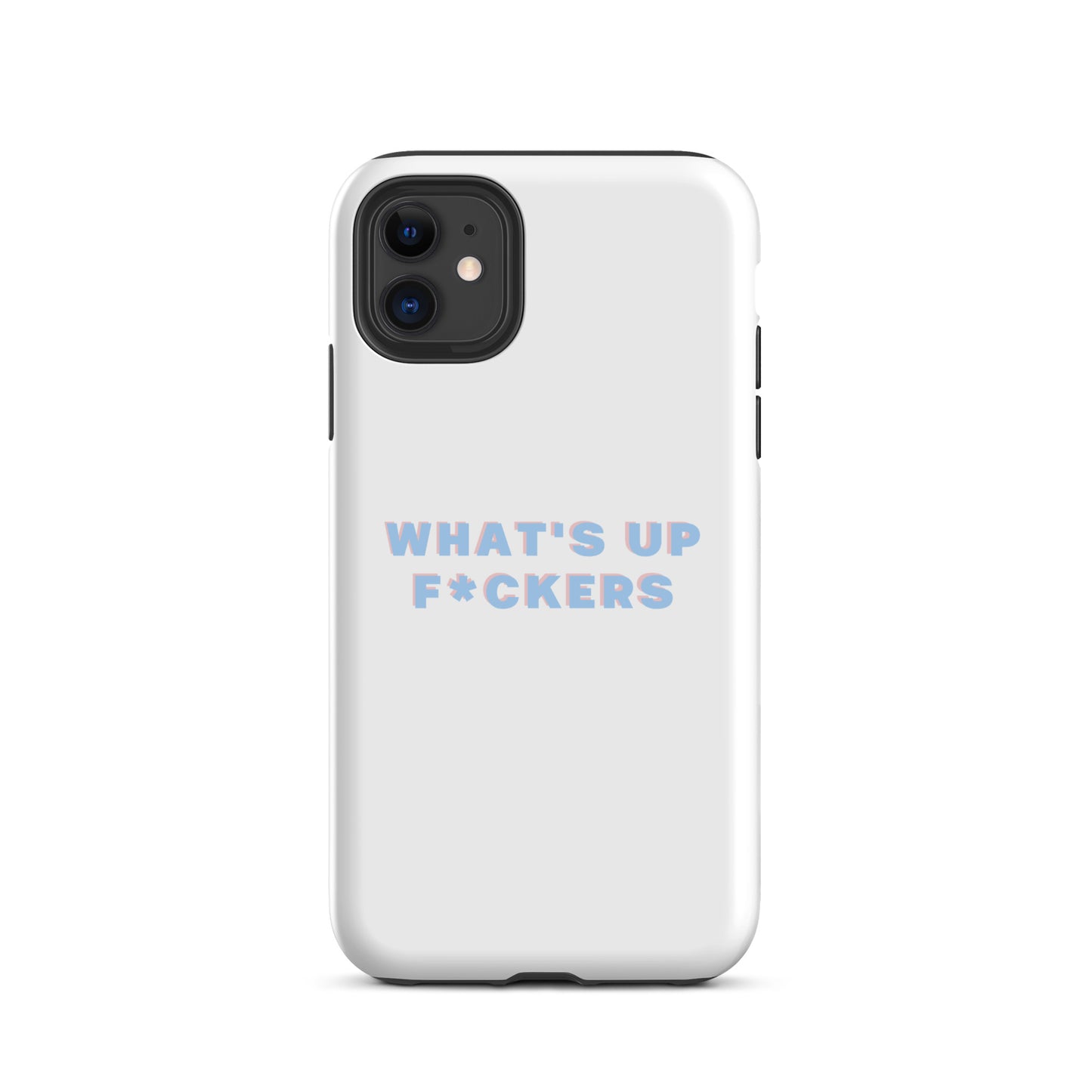 WHAT'S UP F*CKERS Tough Case for iPhone®