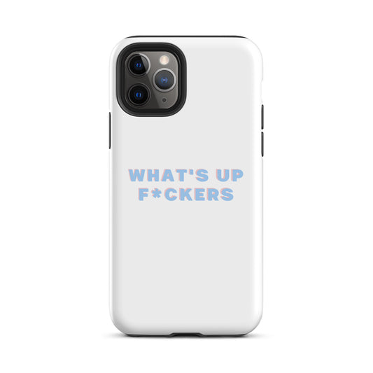 WHAT'S UP F*CKERS Tough Case for iPhone®