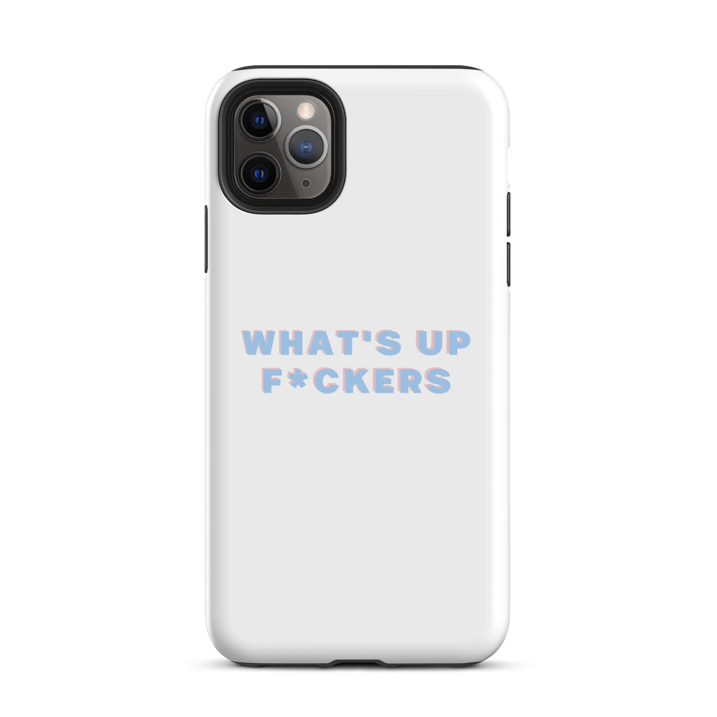 WHAT'S UP F*CKERS Tough Case for iPhone®