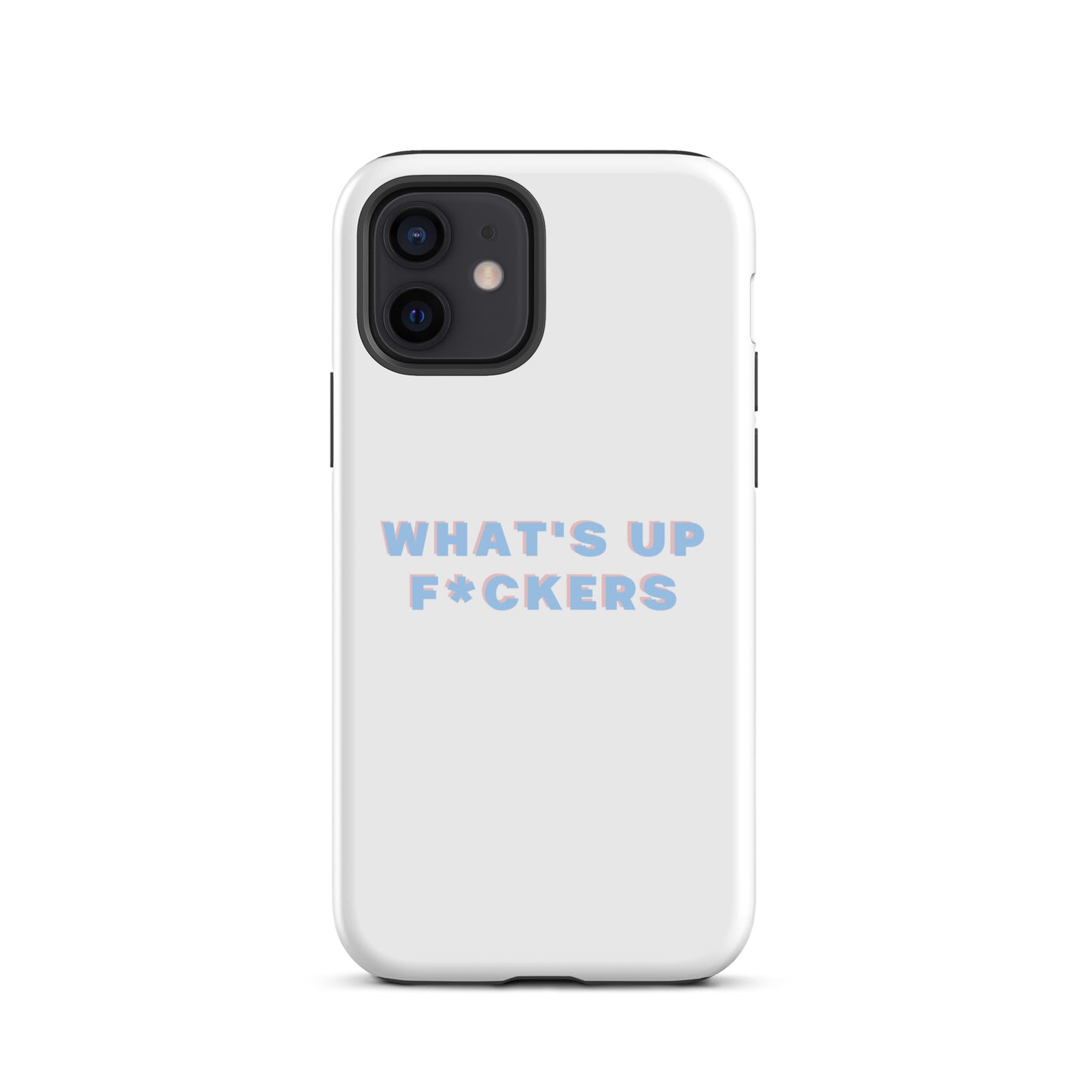 WHAT'S UP F*CKERS Tough Case for iPhone®