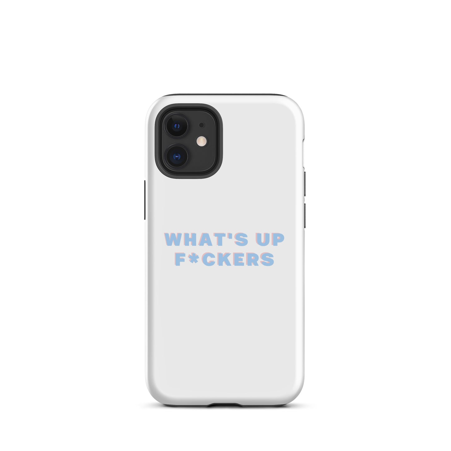 WHAT'S UP F*CKERS Tough Case for iPhone®