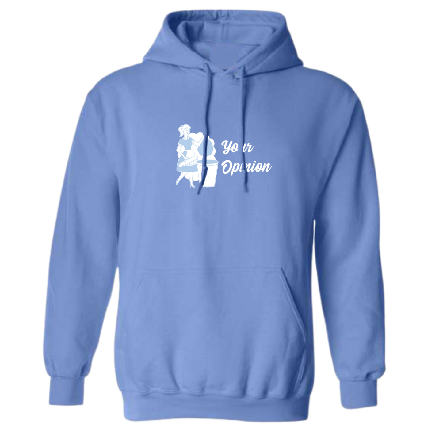 YOUR OPINION Hoodie