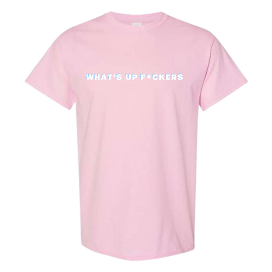WHAT'S UP F*CKERS Light Pink Tee